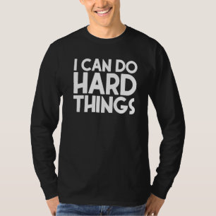 Ich kann schwierige Dinge tun, die Motivierend Zit T-Shirt