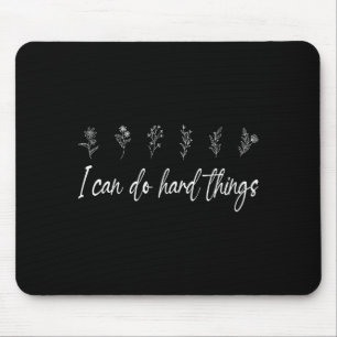 Ich kann schwierige Dinge tun Florale Motivations- Mousepad