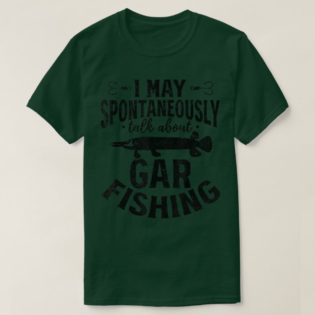 Ich kann spontan über den Gar Fishing Garfish spre T-Shirt (Design vorne)