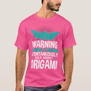 Ich kann spontan über Origami sprechen T-Shirt