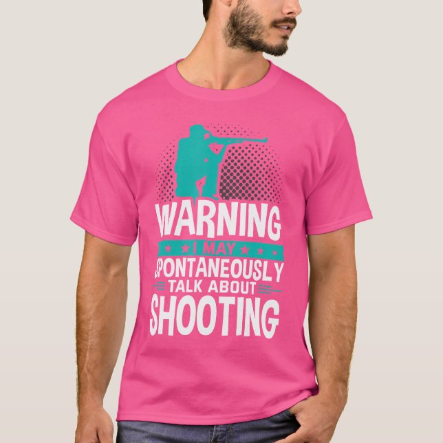 Ich kann spontan über Schießen sprechen T-Shirt (Vorderseite)