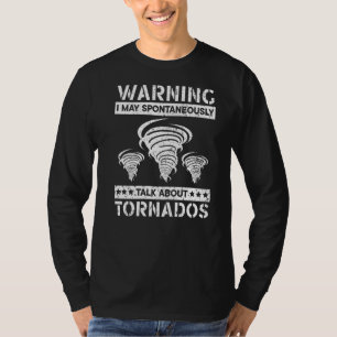 Ich kann spontan über Tornados Meteorolog sprechen T-Shirt