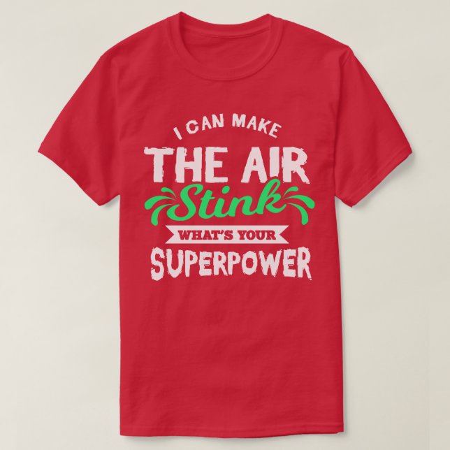 Ich kann Stink herstellen T-Shirt (Design vorne)