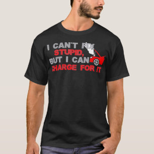 Ich kann Stupid nicht reparieren, aber ich kann fü T-Shirt