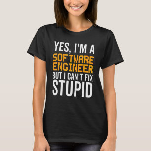 Ich kann Stupid nicht reparieren - Funny Software T-Shirt