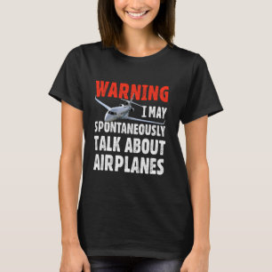 Ich kann über Flugzeuge reden. Funny Pilot Aviatio T-Shirt