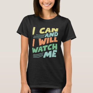 Ich kann und werde mir inspirierendes Zitatmotiv a T-Shirt