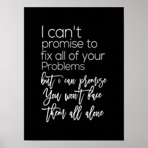 Ich kann versprechen, dass du ihnen nicht alleine  poster