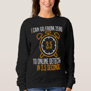 Ich kann von Null zu Online-Detektiv in 3 5 Sector Sweatshirt
