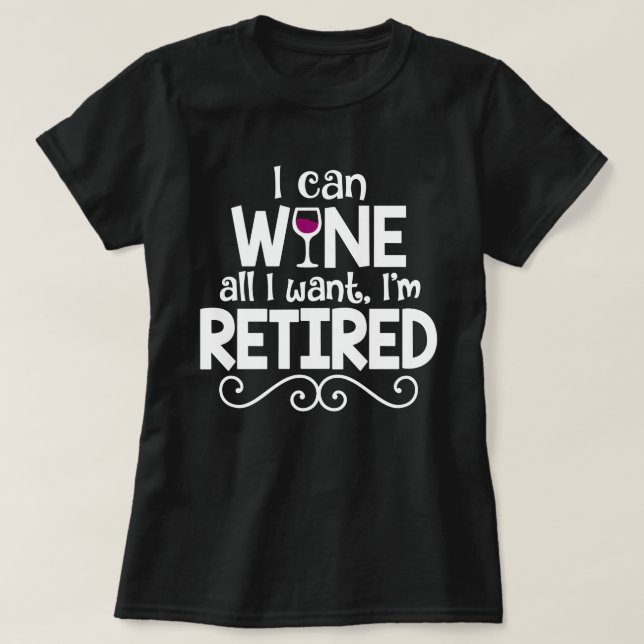 Ich kann Wine alle, die ich will, ich bin T-Shirt (Design vorne)