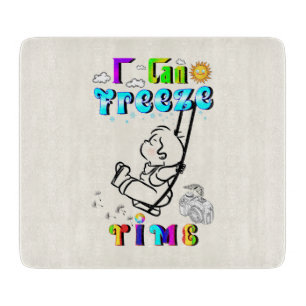 Ich kann Zeit einfrieren Schneidebrett