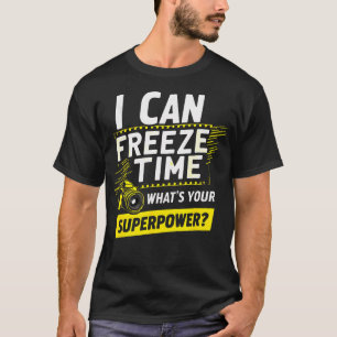 Ich kann Zeit Kameramann Fotograf einfrieren T-Shirt