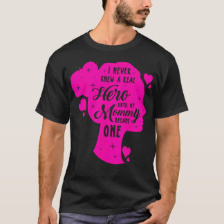 Ich kannte nie eine echte Heldin Mama Brustkrebs-B T-Shirt