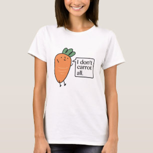 Ich karotte nicht alle T-Shirt