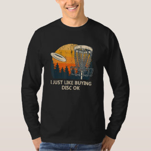 Ich kaufe einfach gerne Disk OK Disk Golf Spaß Gol T-Shirt