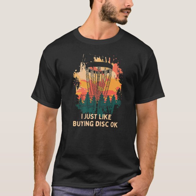 Ich kaufe einfach gerne Disk OK Disk Golf Spaß Gol T-Shirt (Vorderseite)