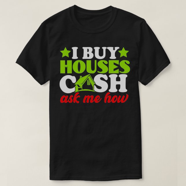 Ich kaufe Häuser Cash Real Anwesen Agent Frauen Mä T-Shirt (Design vorne)