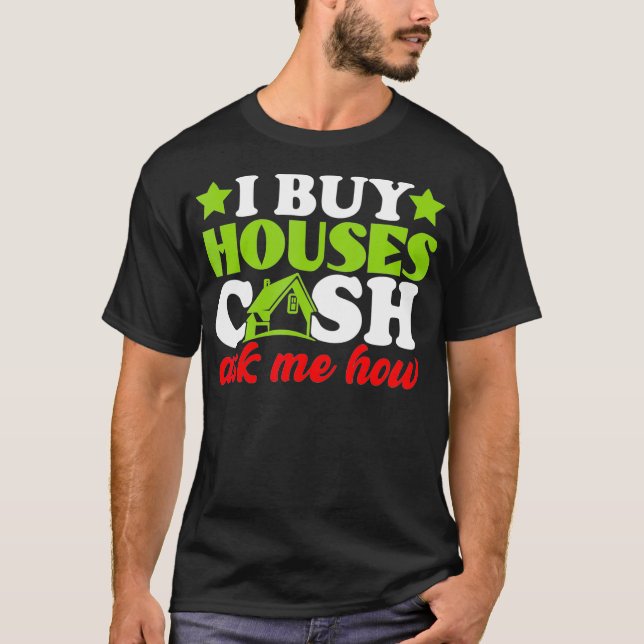 Ich kaufe Häuser Cash Real Anwesen Agent Männer _1 T-Shirt (Vorderseite)