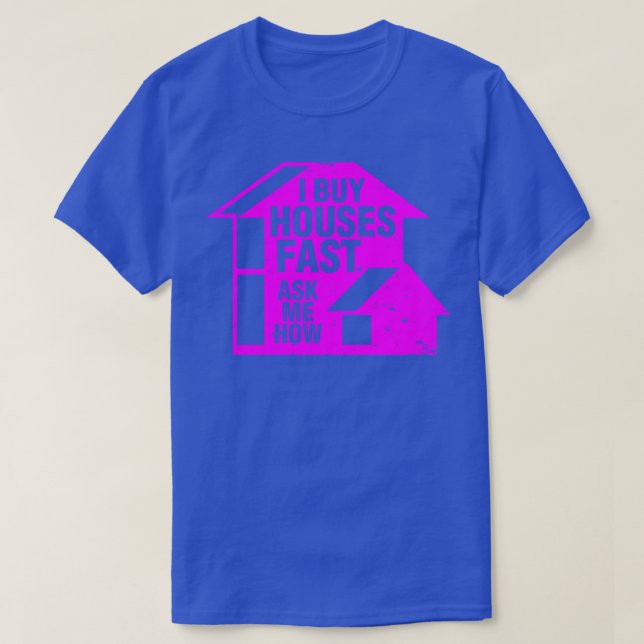 Ich kaufe Häuser schnell Design T-Shirt (Design vorne)