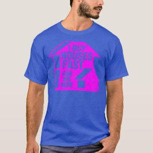 Ich kaufe Häuser schnell Design T-Shirt