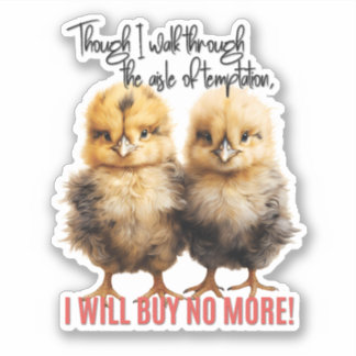 Ich kaufe keine Baby Chicks mehr Aufkleber
