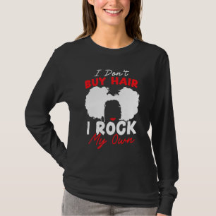 Ich kaufe keine Haare ich rocke meine eigenen Afro T-Shirt