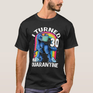Ich kehrte 30 in Quarantäne T Rex Dinosaurier 30. T-Shirt