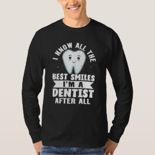 Ich kenne all die besten Lächeln, schließlich bin T-Shirt