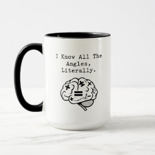 Ich kenne alle Winkel buchstäblich Mathe-Experte Tasse