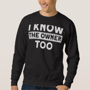 Ich kenne den Eigentümer zu den Barkeepern, die ic Sweatshirt