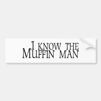 Ich kenne den Muffin-Mann Autoaufkleber
