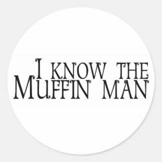 Ich kenne den Muffin-Mann Runder Aufkleber