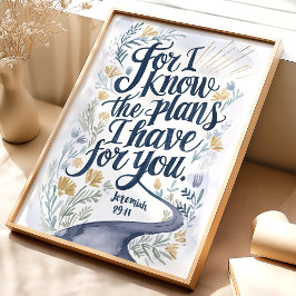 Ich kenne die Pläne, die ich habe: Jeremiah 29:11 Poster
