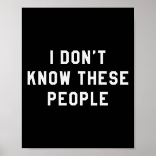 Ich kenne diese Leute nicht T-Shirt Familien-Trip- Poster