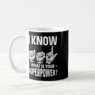 Ich kenne Gebärdensprache. Was ist dein Superkraft Kaffeetasse