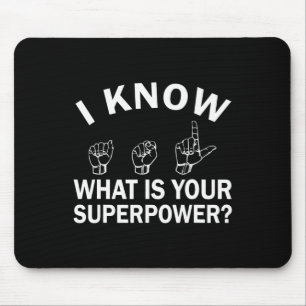 Ich kenne Gebärdensprache. Was ist dein Superkraft Mousepad