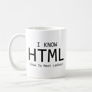 Ich kenne HTML (Wie man Ladys trifft) Kaffee-Tasse Kaffeetasse