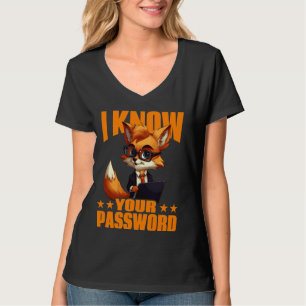 Ich kenne Ihr Kennwort Hacker Hacking Cybersecurit T-Shirt