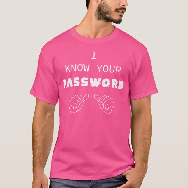 Ich kenne Ihr Passwort im Hacker Programmierer Int T-Shirt (Vorderseite)