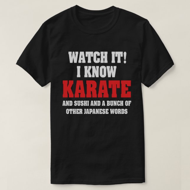 Ich kenne Karate! Und Sushi und andere japanische  T-Shirt (Design vorne)