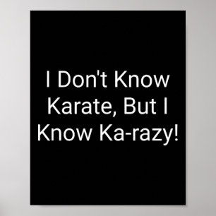 Ich kenne kein Karate, aber ich kenne Karazy Poster