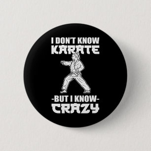 Ich kenne kein Karate, aber ich kenne verrückte Ka Button