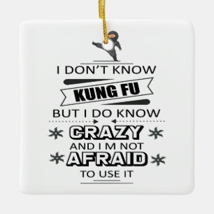 Ich kenne Kung Fu nicht, aber ich kenne Crazy Keramikornament