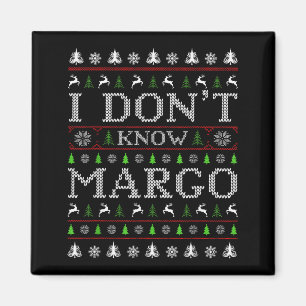 Ich kenne Margo nicht Lustiger Weihnachts-Hässlich Magnet