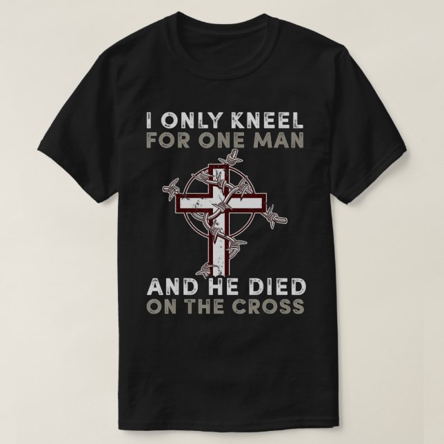 Ich kenne nur einen Mann und er starb am Kreuz T-Shirt (Design vorne)