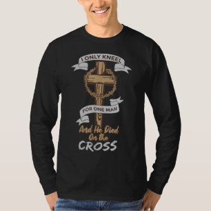 Ich kenne nur einen Mann und er starb am Kreuz T-Shirt