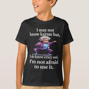 Ich kenne vielleicht kein Karate, aber ich weiß, w T-Shirt