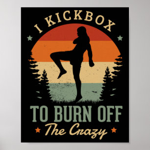 Ich kickboxe, um das Verrückte für einen Kickboxer Poster