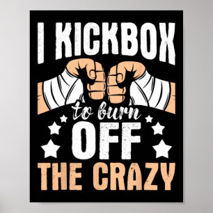 Ich kickboxe, um den Wahnsinn abzubauen - Kickboxe Poster