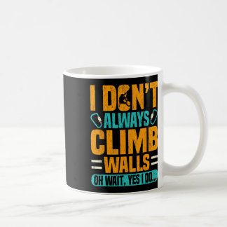 Ich klettere nicht immer an Wänden hoch Lustiges K Kaffeetasse